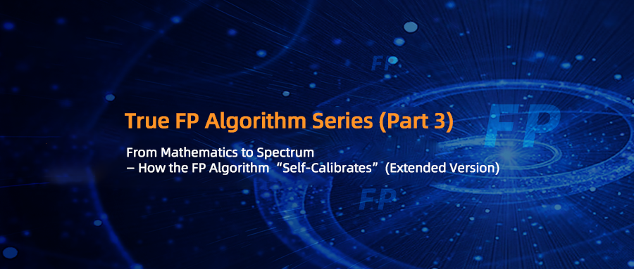 True FP Algorithm Series (Part 3) From Mathematics to Spectrum — How the FP Algorithm “Self-Calibrates” (Extended Version)
