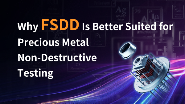 Why FSDD Is Better Suited for Precious Metal Non-Destructive Testing